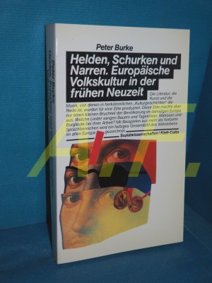 Helden, Schurken und Narren : europ. Volkskultur in der frühen Neuzeit Peter Burke. Hrsg. u. mit e. Vorw. von Rudolf Schenda. [Die Übers. aus d. Engl. […]