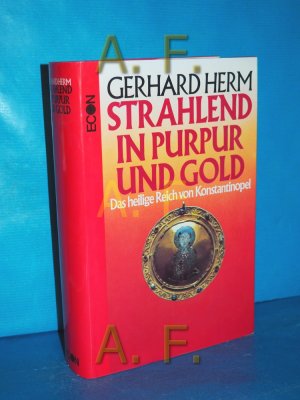 gebrauchtes Buch – Gerhard Herm – Strahlend in Purpur und Gold : d. heilige Reich von Konstantinopel.