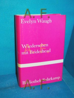 Wiedersehen mit Brideshead : d. heiligen u. profanen Erinnerungen d. Hauptmanns Charles Ryder , Roman. [Ins Dt. übertr. von Franz Fein] / Bibliothek Suhrkamp […]