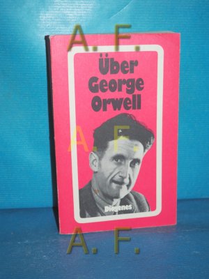 gebrauchtes Buch – Papst, Manfred  – Über George Orwell Hrsg. von Manfred Papst. Aus d. Engl. von Matthias Fienbork / Diogenes-Taschenbuch , 21225