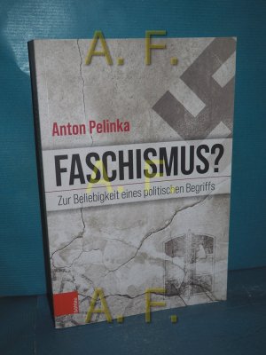 gebrauchtes Buch – Anton Pelinka – Faschismus? : zur Beliebigkeit eines politischen Begriffs