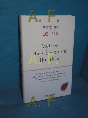 gebrauchtes Buch – Leiris, Antoine und Doris Heinemann – Meinen Hass bekommt ihr nicht. Antoine Leiris , deutsch von Doris Heinemann