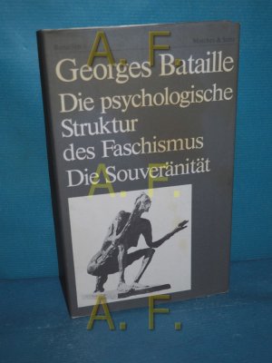 gebrauchtes Buch – Georges Bataille – Die psychologische Struktur des Faschismus, Die Souveränität Aus d. Franz. von Rita Bischof ... Hrsg. von Elisabeth Lenk. Nachw. Rita Bischof / Batterien 8