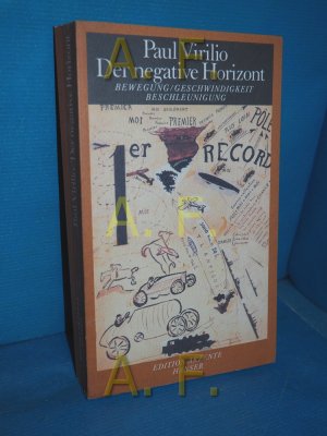 Der negative Horizont : Bewegung - Geschwindigkeit - Beschleunigung. Aus d. Franz. von Brigitte Weidmann / Edition Akzente