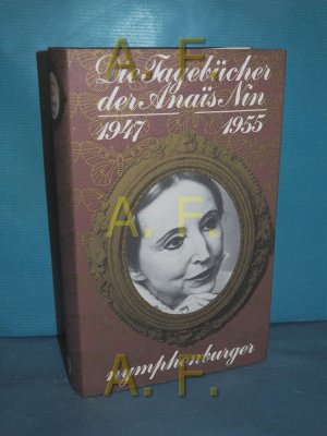 Die Tagebücher der Anais Nin Teil: 5. 1947 - 1955. aus dem Amerikan. übertr. von Manfred Ohl und Hans Sartorius