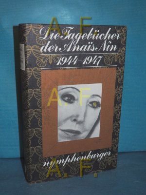 Die Tagebücher der Anais Nin Band 4., 1944 - 1947. aus dem Amerikan. übertr. von Manfred Ohl und Hans Sartorius