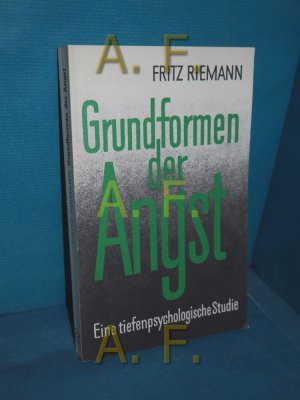 gebrauchtes Buch – Fritz Riemann – Grundformen der Angst : e. tiefenpsychol. Studie.