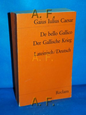 gebrauchtes Buch – Caesar, Gaius Iulius – De bello Gallico = Der Gallische Krieg. Lateinisch/Deutsch. Übers. u. hrsg. von Marieluise Deissmann / Universal-Bibliothek Nr. 9960