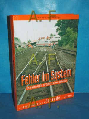 gebrauchtes Buch – Ernst, Manfred (Mitwirkender) und Dietmute Ritzau-Franz – Schatten der Eisenbahngeschichte, Teil: Bd. 5., Fehler im System : Eisenbahnunfälle als Symptom einer Bahnkrise. mit Beitr. von Manfred Ernst und Dietmute Ritzau-Franz. Red.: Dietmute Ritzau-Franz