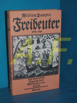 antiquarisches Buch – Dampier, William und Hans Walz – Freibeuter : 1683 - 1691. Das abenteuerl. Tagebuch e. Weltumseglers u. Piraten. William Dampier. Neu hrsg. u. bearb. von Hans Walz