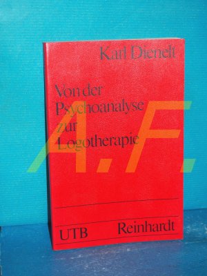 gebrauchtes Buch – Karl Dienelt – Von der Psychoanalyse zur Logotherapie : Tiefenpsychologie u. Pädagogik, eine einführende Übersicht (Uni-Taschenbücher 227)