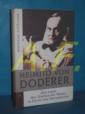 Heimito von Doderer : das Leben, das Umfeld des Werks in Fotos und Dokumenten Wolfgang Fleischer. Mit einem Vorw. von Wendelin Schmidt-Dengler