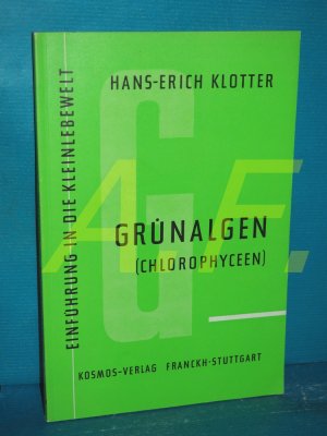 Grünalgen (Chlorophyceen). Sammlung Einführung in die Kleinlebewelt