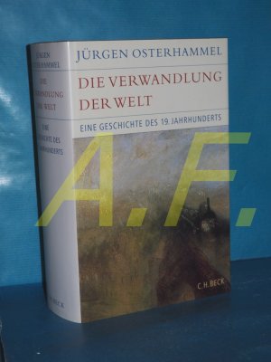 gebrauchtes Buch – Jürgen Osterhammel – Die Verwandlung der Welt : eine Geschichte des 19. Jahrhunderts