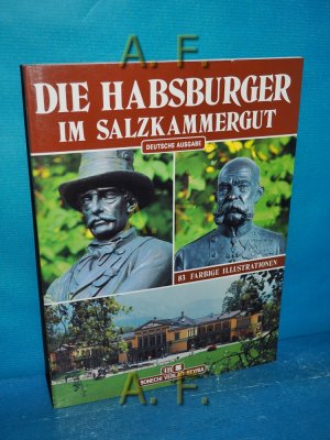 Die Habsburger im Salzkammergut.