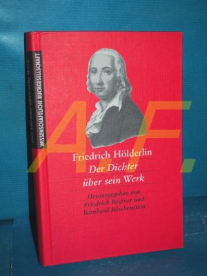 gebrauchtes Buch – Hölderlin, Friedrich und Friedrich Beißner – Der Dichter über sein Werk Friedrich Hölderlin. Hrsg. von Friedrich Beissner. Erw. und bearb. von Bernhard Böschenstein