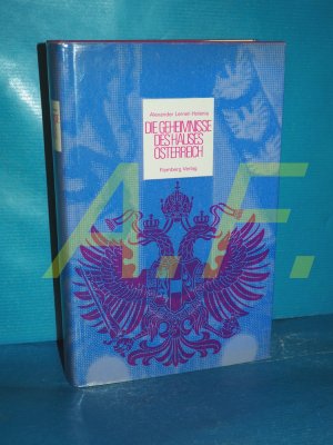 Die Geheimnisse des Hauses Österreich : Roman eine Dynastie