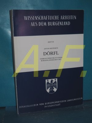 Dörfl -Gebrauchsmusik in einem Burgenländischen Ort (Wissenschaftliche Arbeiten aus dem Burgenland, Heft 80)