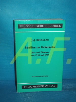 Schriften zur Kulturkritik. Eingel., übers. u. hrsg. von Kurt Weigand / Philosophische Bibliothek , Bd. 243