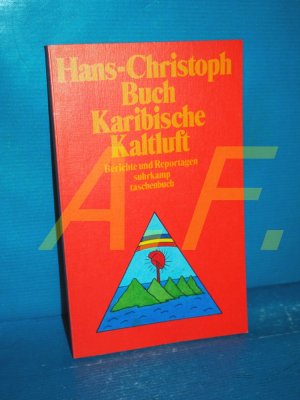 Karibische Kaltluft : Berichte u. Reportagen (Suhrkamp Taschenbuch 1140)