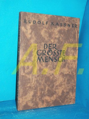 antiquarisches Buch – R Kassner – Der grösste Mensch. Auswahl aus den Schriften (Turmschriften des Österreich. Kulturvereinigung)