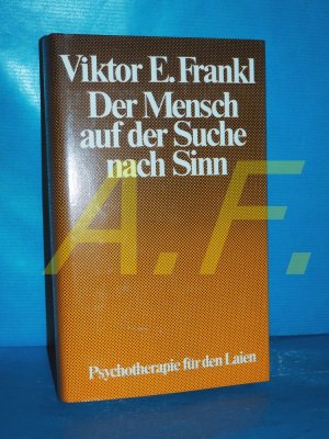 Der Mensch auf der Suche nach Sinn : Psychotherapie für den Laien