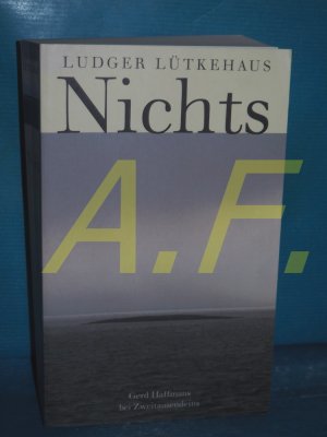 gebrauchtes Buch – Ludger Lütkehaus – Nichts : Abschied vom Sein, Ende der Angst