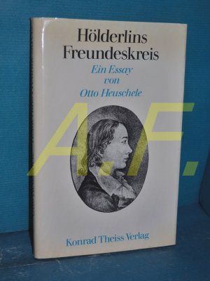 gebrauchtes Buch – Otto Heuschele – Hölderlins Freundeskreis : ein Essay