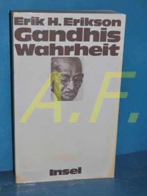 Gandhis Wahrheit : über die Ursprünge der militanten Gewaltlosigkeit