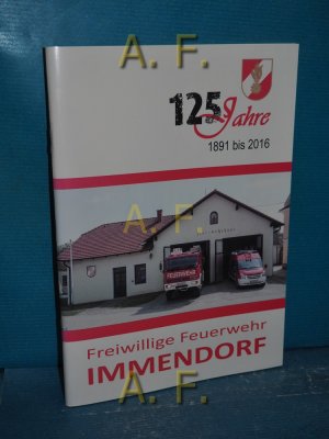 gebrauchtes Buch – Wolfgang Thürr – 125 Jahre 1891 bis 2016 : Freiwillige Feuerwehr Immendorf.