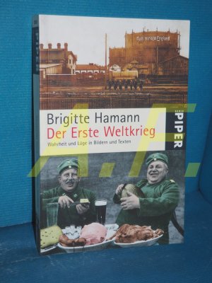 gebrauchtes Buch – Hamann, Brigitte  – Der Erste Weltkrieg : Wahrheit und Lüge in Bildern und Texten Brigitte Hamann / Piper , 5285