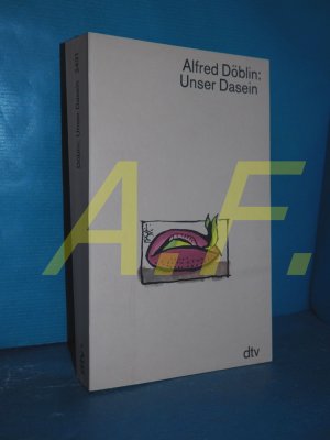 gebrauchtes Buch – Alfred Döblin – Unser Dasein (Werkausgabe in Einzelbänden) dtv , 2431