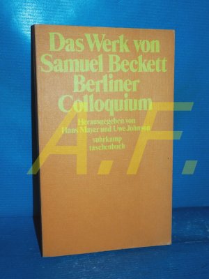 gebrauchtes Buch – Mayer, Hans [Herausgeber) – Das Werk von Samuel Beckett Berliner Colloquium. Hrsg. von Hans Mayer u. Uwe Johnson / suhrkamp-taschenbücher , 225