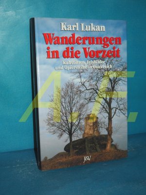 gebrauchtes Buch – Karl Lukan – Wanderungen in die Vorzeit : Kultstätten, Felsbilder und Opfersteine in Österreich.