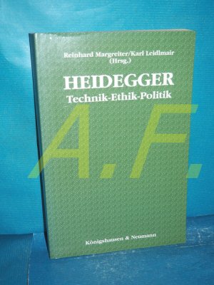 gebrauchtes Buch – Margreiter, Reinhard  – Heidegger : Technik - Ethik - Politik Reinhard Margreiter , Karl Leidlmair (Hrsg.)