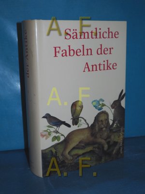 gebrauchtes Buch – Irmscher, Johannes  – Sämtliche Fabeln der Antike aus dem Griech. und Latein. übers. und hrsg. von Johannes Irmscher / Anaconda Antike