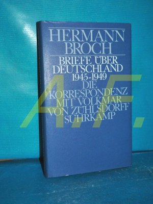 gebrauchtes Buch – Broch, Hermann und Volkmar von Zühlsdorff – Briefe über Deutschland : 1945 - 1949 , die Korrespondenz mit Volkmar von Zühlsdorff