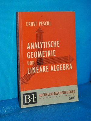 antiquarisches Buch – Ernst Peschl – Analytische Geometrie (B.I. - Hochschultaschenbücher Band 15/15a)