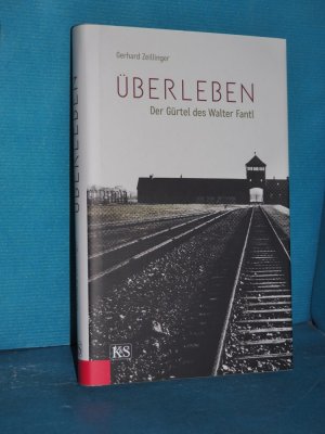 gebrauchtes Buch – Gerhard Zeillinger – Überleben : der Gürtel des Walter Fantl