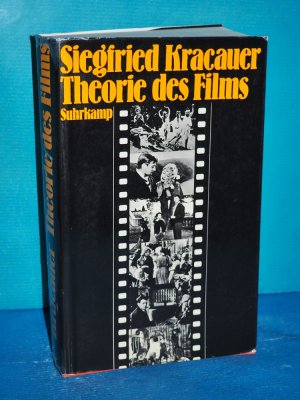 Theorie des Films : die Errettung d. äusseren Wirklichkeit. (Siegfried Kracauer Schriften, Band 3) [vom Verf. revidierte Übers. von Friedrich Walter u […]