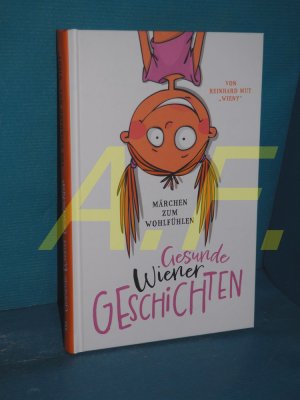 gebrauchtes Buch – Reinhard Mut – Gesunde Wiener Geschichten : Märchen zum Wohlfühlen.