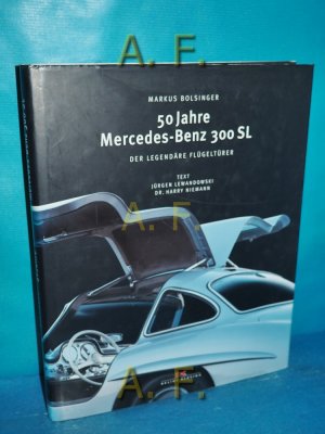 gebrauchtes Buch – Bolsinger, Markus und Jürgen Lewandowski – 50 Jahre Mercedes-Benz 300 SL : der legendäre Flügeltürer.