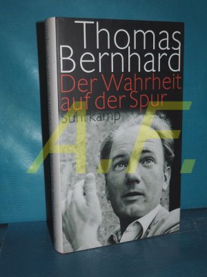 gebrauchtes Buch – Bernhard, Thomas – Der Wahrheit auf der Spur : Reden, Leserbriefe, Interviews, Feuilletons