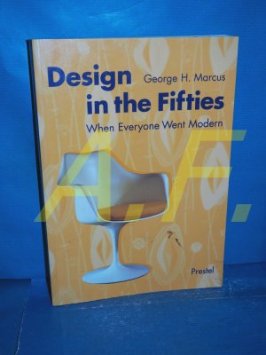 gebrauchtes Buch – Marcus, George H – Design in the Fifties : when everyone went modern.