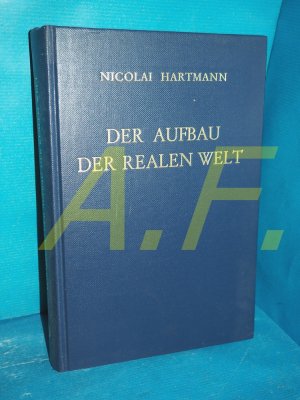 Der Aufbau der realen Welt : Grundriss der allgemeinen Kategorienlehre