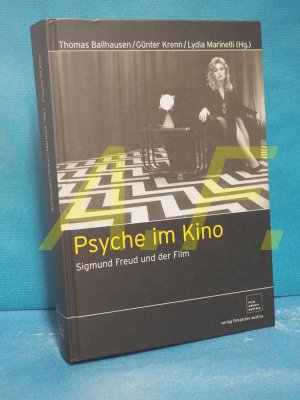 Psyche im Kino : Sigmund Freud und der Film [Filmarchiv Austria]. Thomas Ballhausen ... (Hg.)