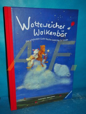 gebrauchtes Buch – Schwarz, Regina und Frauke Weldin – Watteweicher Wolkenbär : die schönsten Gute-Nacht-Gedichte für Kinder. Mit Bildern von Frauke Weldin