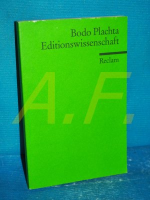 gebrauchtes Buch – Bodo Plachta – Editionswissenschaft : eine Einführung in Methode und Praxis der Edition neuerer Texte. Reclams Universal-Bibliothek Nr. 17603