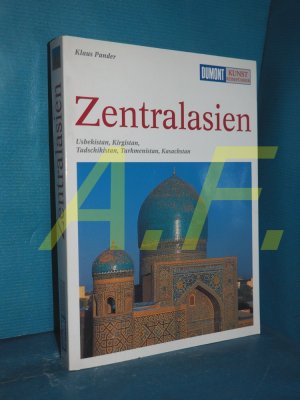 gebrauchtes Buch – Klaus Pander – Zentralasien : Usbekistan, Kirgistan, Tadschikistan, Turkmenistan, Kasachstan. DuMont Kunst-Reiseführer