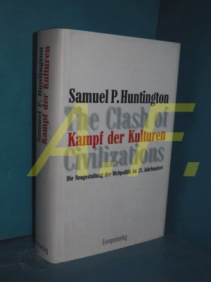 gebrauchtes Buch – Huntington, Samuel P – Kampf der Kulturen : die Neugestaltung der Weltpolitik im 21. Jahrhundert = The clash of civilizations [Aus dem Amerikan. von Holger Fliessbach]